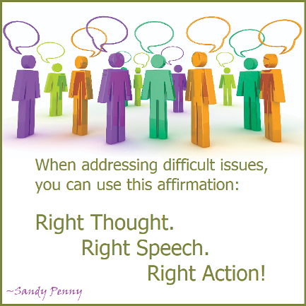 Mantra: Right Thought. Right Speech. Right Action! Sandy Penny Soul Candy