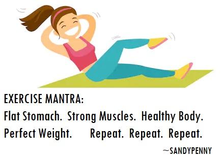 Exercise Mantra: flat stomach, strong muscles, healthy body, perfect weight, meme.