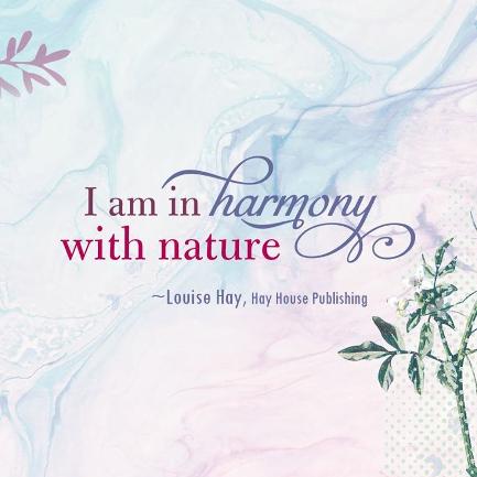 Harmony with Nature, Louise Hay